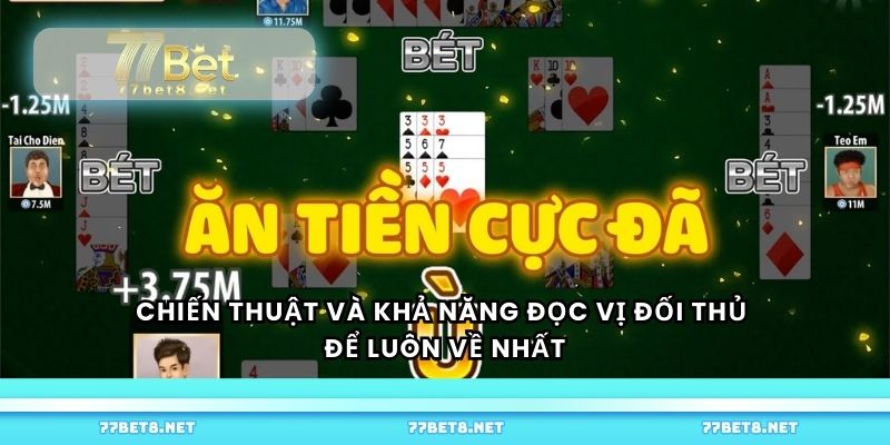 Chiến thuật và khả năng đọc vị đối thủ để luôn về nhất