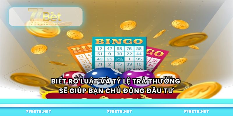 Biết rõ luật và tỷ lệ trả thưởng sẽ giúp bạn chủ động đầu tư