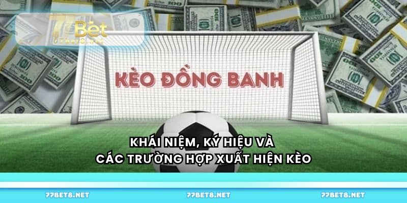 Khái niệm, ký hiệu và các trường hợp xuất hiện kèo