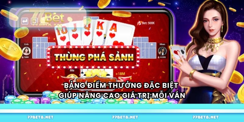 Bảng điểm thưởng đặc biệt giúp nâng cao giá trị mỗi ván