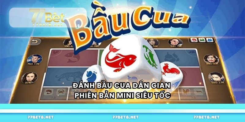 Đánh bầu cua dân gian phiên bản mini siêu tốc
