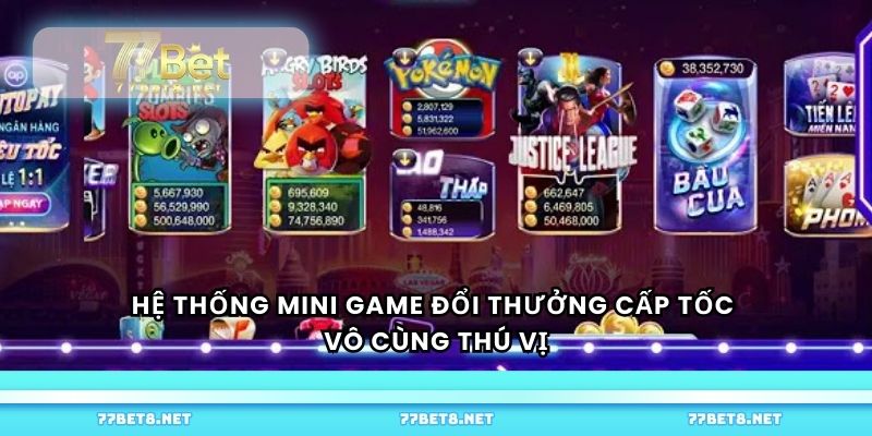 Hệ thống mini game đổi thưởng cấp tốc vô cùng thú vị