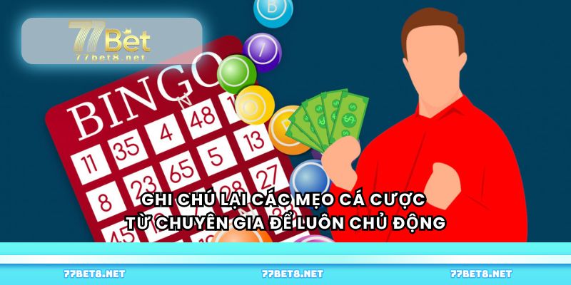 Ghi chú lại các mẹo cá cược từ chuyên gia để luôn chủ động